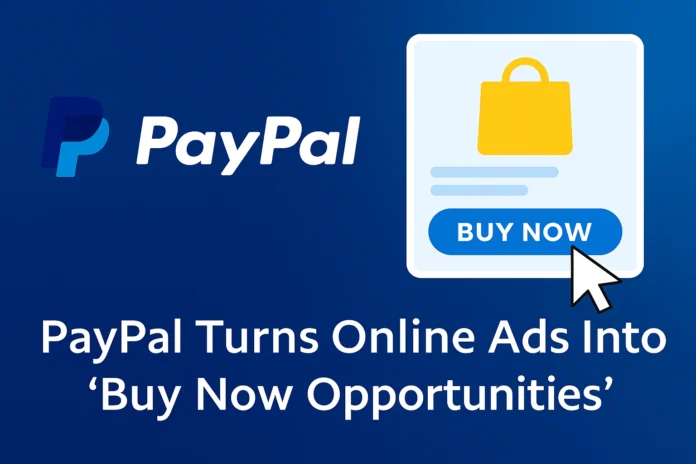 PayPal Turns Online Ads Into Buy Now Opportunities